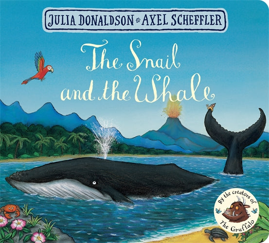 The Snail and the Whale Board Book by Julia Donaldson and Axel Scheffler
