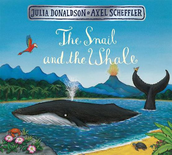 The Snail and The Whale by Julia Donaldson and Axel Scheffler