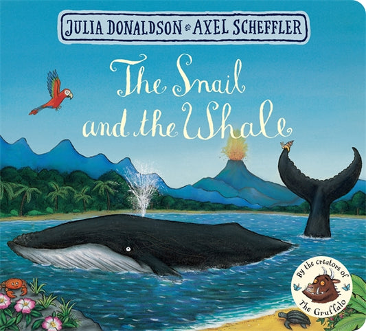 The Snail and the Whale Board Book by Julia Donaldson and Axel Scheffler