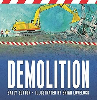 Demolition  by Sally Sutton Ill by Brian Lovelock