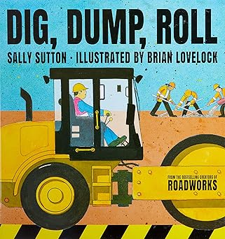Dig, Dump, Roll by Sally Sutton Ill by Brian Lovelock