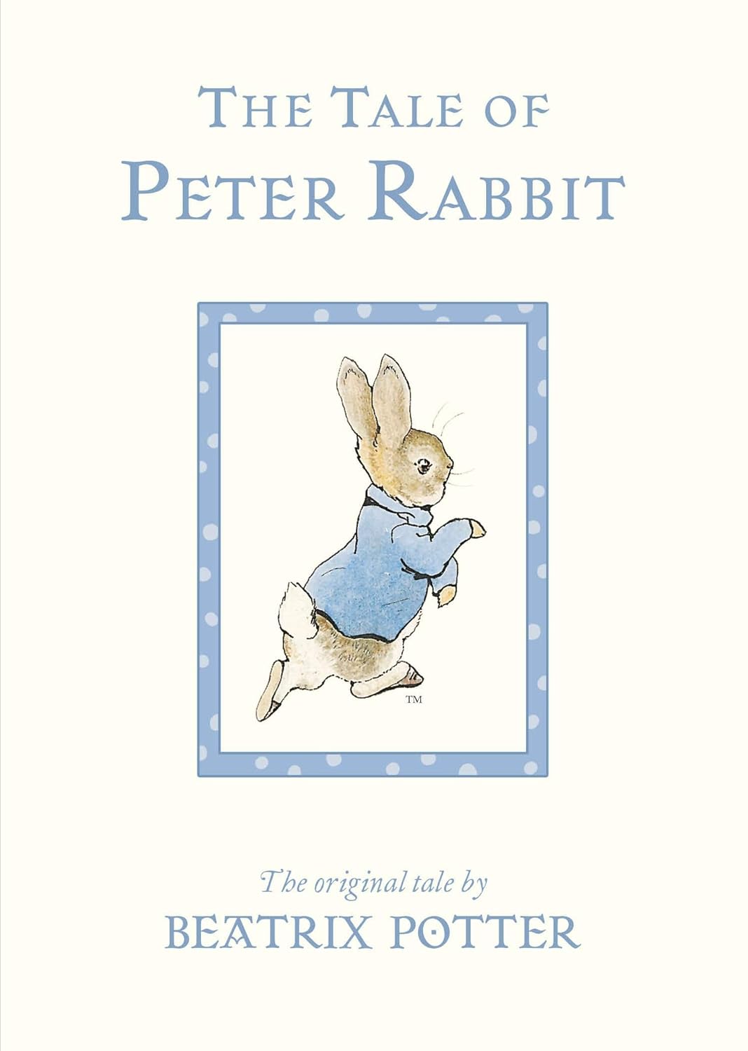 The Tale Of Peter Rabbit by Beatrix Potter