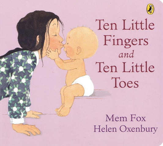 Ten Little Fingers and Ten Little Toes by Mem Fox & Helen Oxenbury